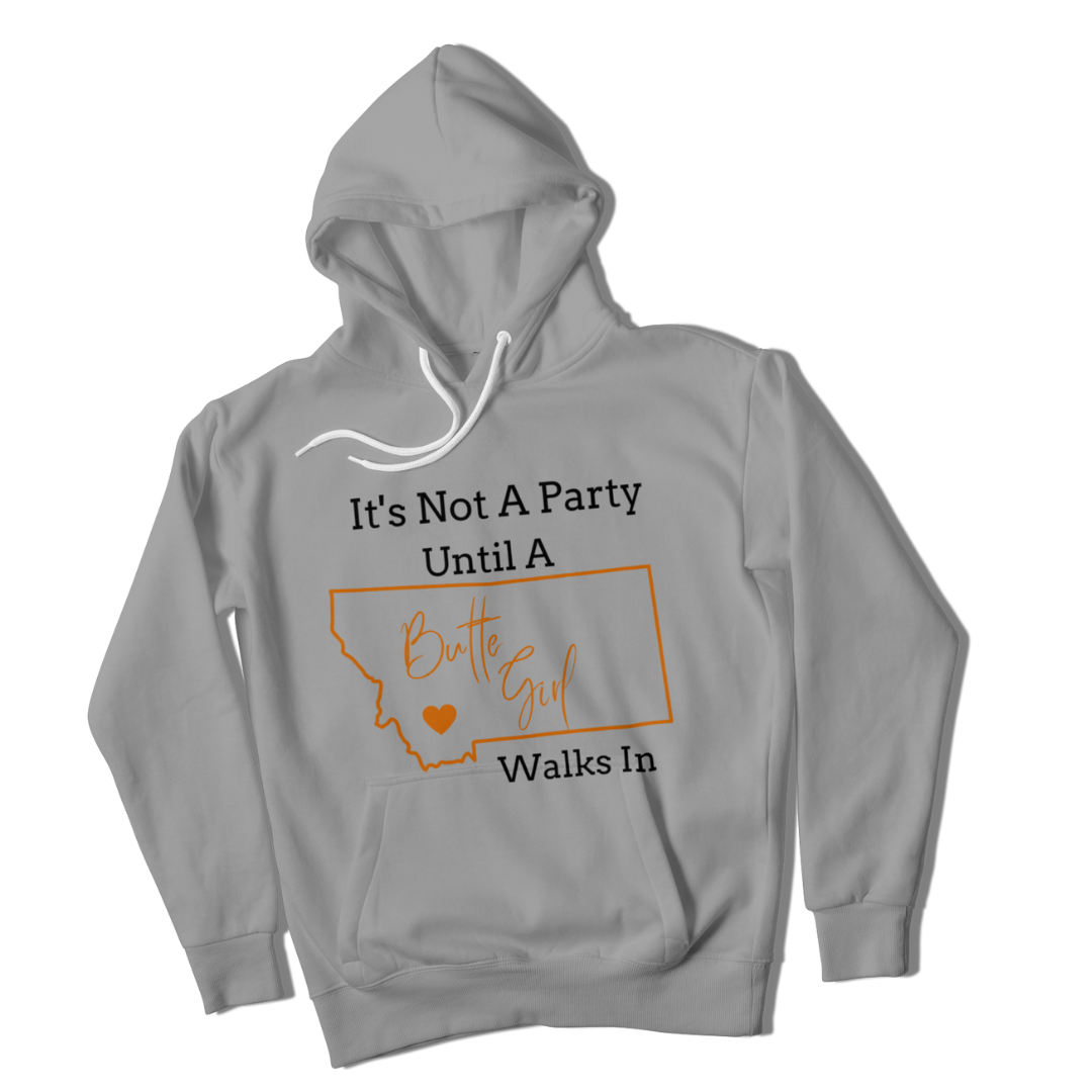 It's not a Party Till a Butte Girl Walks in Hoodie