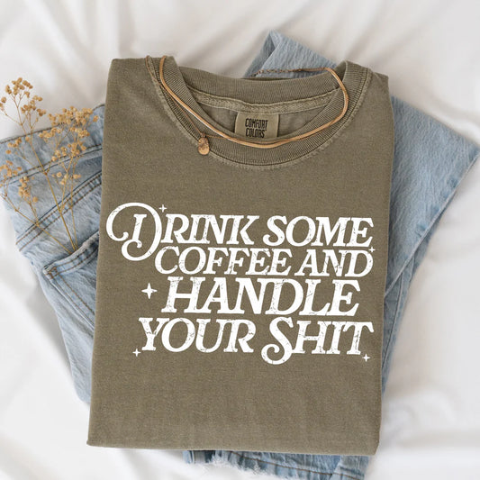 Drink Some Coffee and Handle Your Shit